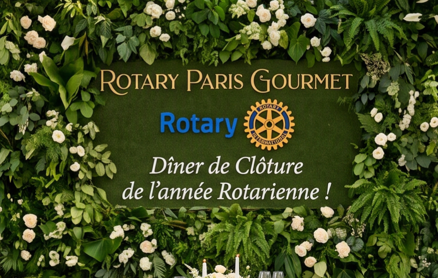 Dîner de Clôture de l'année Rotarienne 2025-2026 — Rotary Paris Gourmet